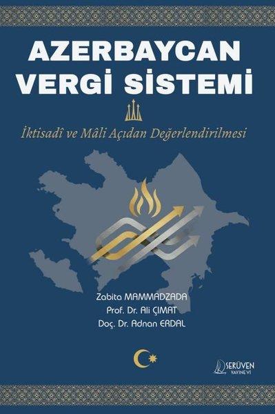 Azerbaycan Vergi Sistemi - İktisadi ve Mali Açıdan Değerlendirilmesi | Serüven Yayınevi (İnce Kapak) - Resim 1