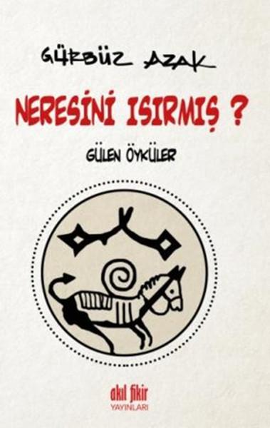 Neresini Isırmış? | Akıl Fikir Yayınları (İnce Kapak) - Resim 1
