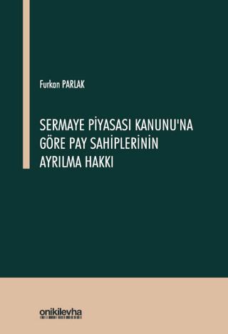 Sermaye Piyasası Kanunu'na Göre Pay Sahiplerinin Ayrılma Hakkı | On İki Levha Yayınları (Ciltsiz) - Resim 1