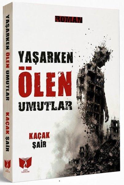 Yaşarken Ölen Umutlar | Ateş Yayınları (İnce Kapak) - Resim 1