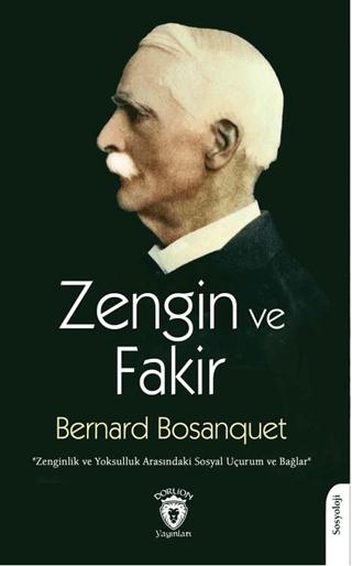 Zengin ve Fakir Zenginlik ve Yoksulluk Arasındaki Sosyal Uçurum ve Bağlar | Dorlion Yayınları (Ciltsiz) - Resim 1