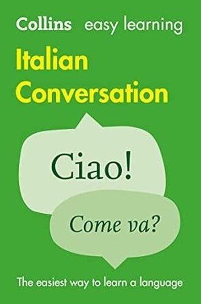 Collins Easy Learning - Easy Learning Italian Conversation: Trusted support for learning (Second edition)