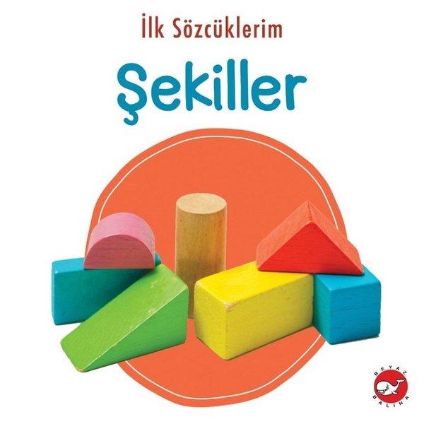 İlk Sözcüklerim - Şekiller | Beyaz Balina Yayınları (İnce Kapak) - Resim 1