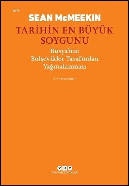 Tarihin En Büyük Soygunu: Rusya'nın Bolşevikler Tarafından Yağmalanması | Yapı Kredi Yayınları (İnce Kapak) - Resim 1