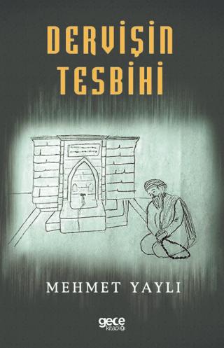 Dervişin Tesbihi | Gece Kitaplığı (Ciltsiz) - Resim 1