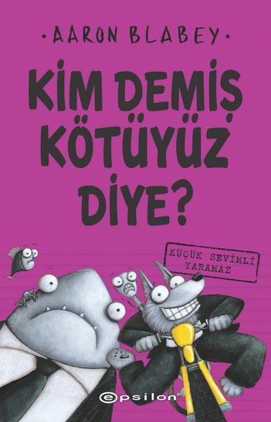 Küçük Sevimli Yaramaz - Kim Demiş Kötüyüz Diye 3 | Epsilon Yayınevi (İnce Kapak) - Resim 1