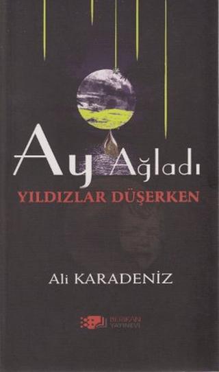 Ay Ağladı Yıldızlar Düşerken | Berikan Yayınevi (Ciltsiz) - Resim 1