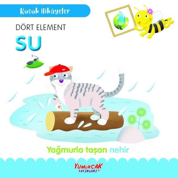 Dört Element Su - Yağmurla Taşan Nehir - Küçük Hikayeler | Yumurcak Yayınları (İnce Kapak) - Resim 1
