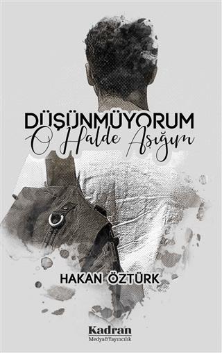 Düşünmüyorum O Halde Aşığım | Kadran Medya Yayıncılık (Ciltsiz) - Resim 1