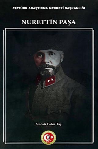 Nurettin Paşa | Atatürk Araştırma Merkezi (Ciltsiz) - Resim 1