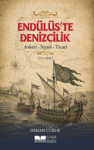 Endülüs’te Denizcilik | Siyer Yayınları (Ciltsiz) - Resim 1
