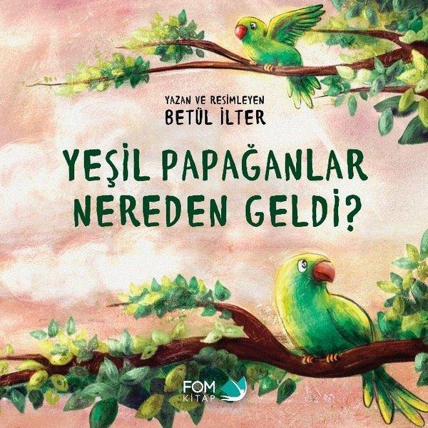 Yeşil Papağanlar Nereden Geldi? | Fom Kitap (İnce Kapak) - Resim 1