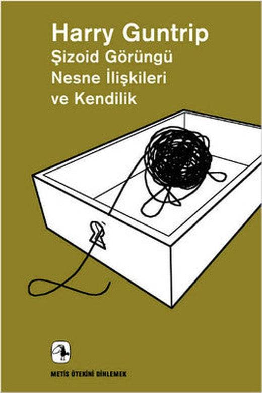 Şizoid Görüngü Nesne İlişkileri ve Kendilik | Metis Yayınları