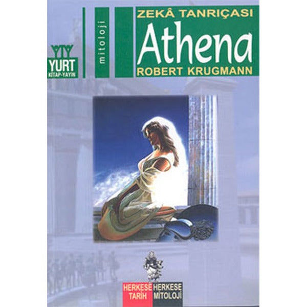 Zeka Tanrıçası-Athena | Yurt Kitap Yayın - Herkese Tarih, Herkese Mitoloji Dizisi (İnce Kapak)