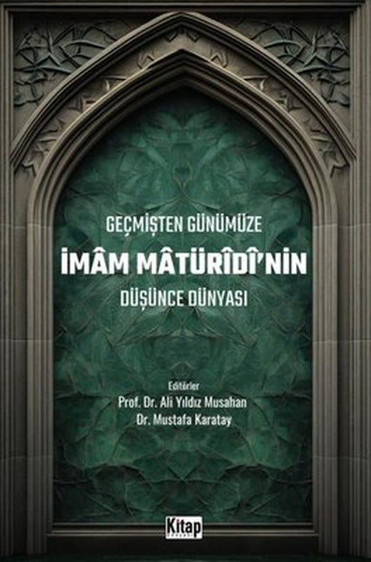 Geçmişten Günümüze İmam Maturidi'nin Düşünce Dünyası | Kitap Dünyası (İnce Kapak )