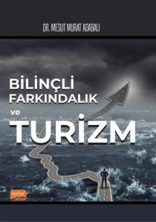 Bilinçli Farkındalık ve Turizm | Nobel Bilimsel Eserler (İnce Kapak)