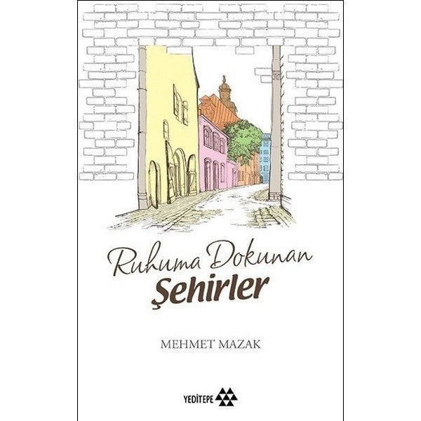 Ruhuma Dokunan Şehirler | Yeditepe Yayınevi