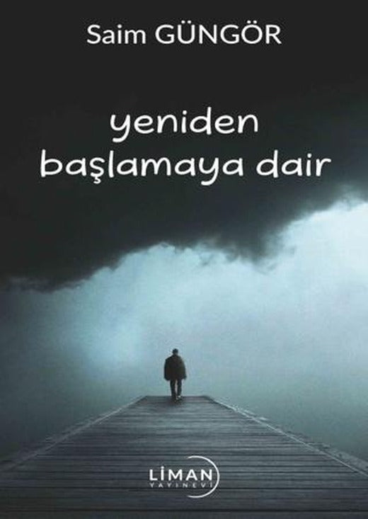 Yeniden Başlamaya Dair | Liman Yayınevi (Ciltsiz)