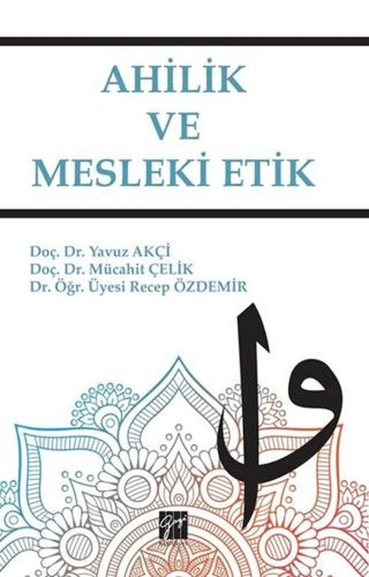 Ahilik ve Mesleki Etik | Gazi Kitabevi (Ciltsiz)