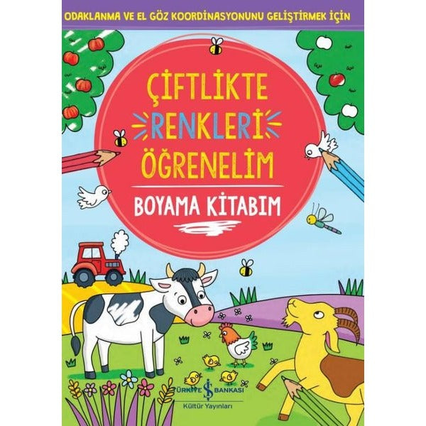 Çiftlikte Renkleri Öğrenelim - Boyama Kitabım | İş Bankası Kültür Yayınları (İnce Kapak)