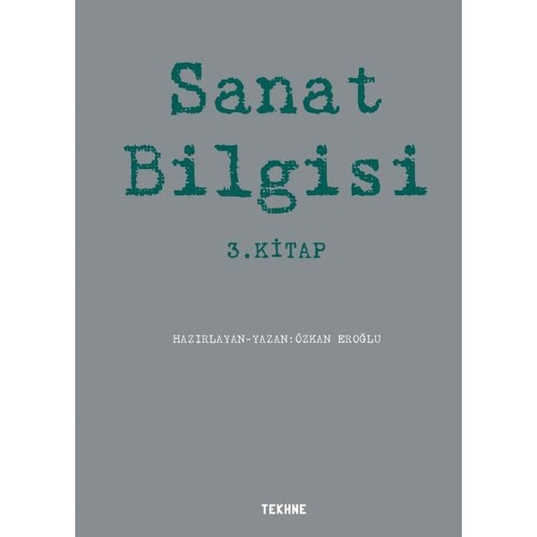 Sanat Bilgisi 3.Kitap | Tekhne Yayınları (İnce Kapak)