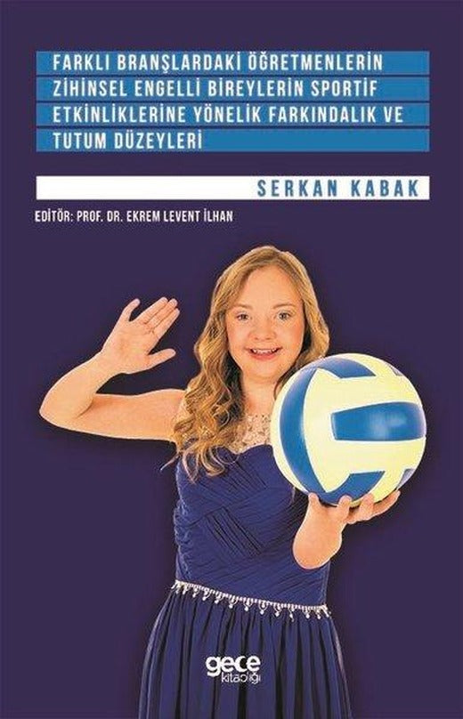 Farklı Branşlaraki Öğretmenlerin Zihinsel Engelli Bireylerin Sportif Etkinliklerine Yönelik Farkında | Gece Kitaplığı (İnce Kapak)
