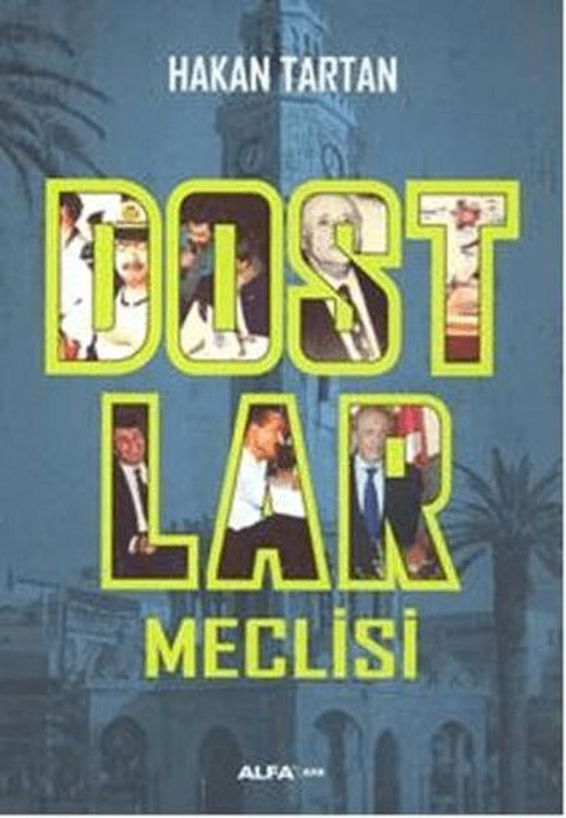 Dostlar Meclisi | Alfa Yayınları (Ciltsiz)