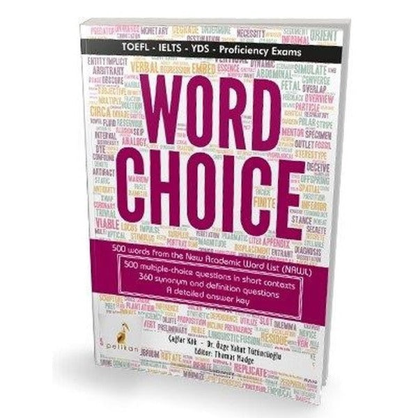 Word Choice TOEFL IELTS YDS Proficiency Exams | Pelikan Yayınları (İnce Kapak)