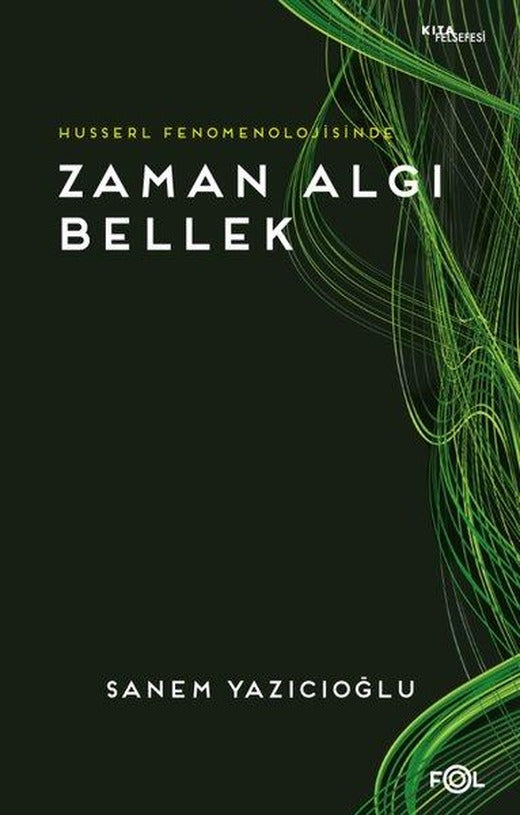 Husserl Fenomenolojisinde Zaman Algı Bellek | Fol Kitap (İnce Kapak)