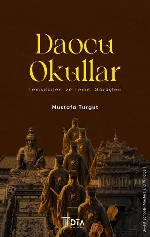 Daocu Okullar - Temsilcileri ve Temel Görüşleri | DTA Yayıncılık (İnce Kapak)
