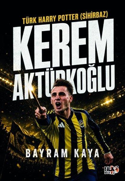 Türk Harry Potter (Sihirbaz) Kerem Aktürkoğlu | Tilki Kitap (İnce Kapak) - Resim 1