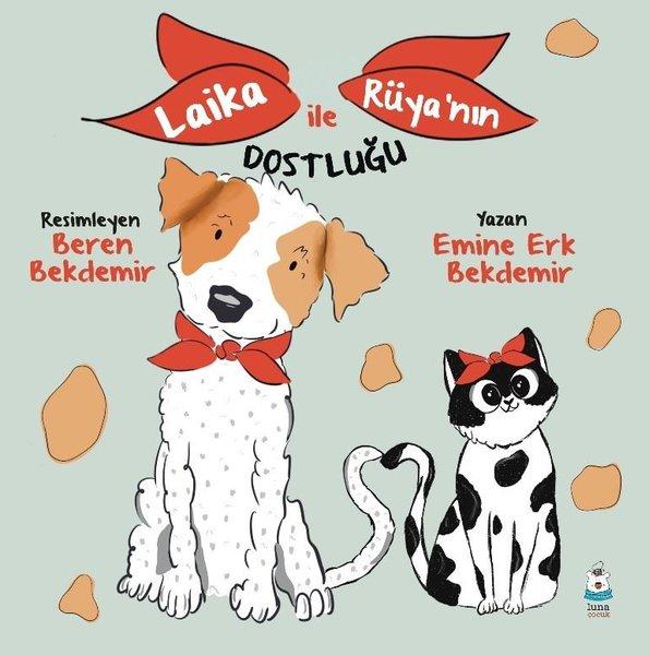 Laika İle Rüya'nın Dostluğu | Luna Yayınları (İnce Kapak) - Resim 1