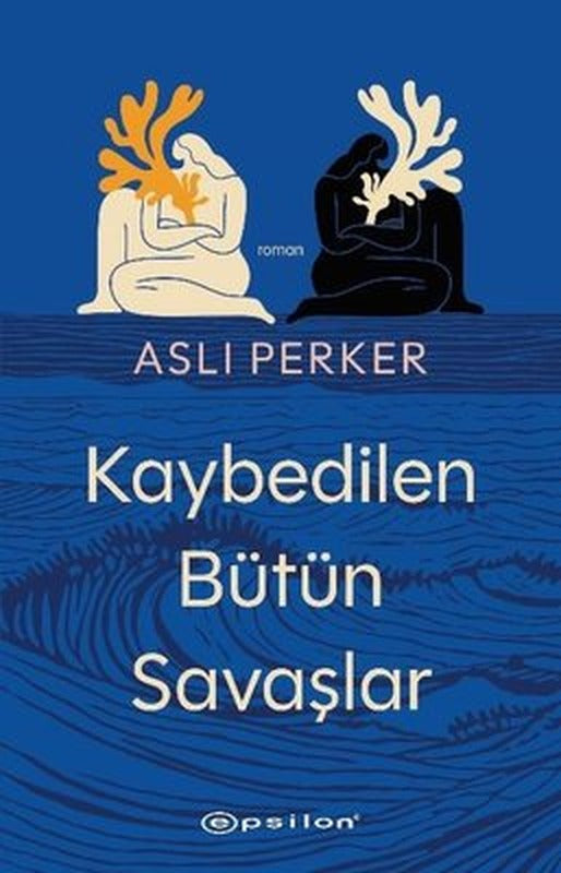 Kaybedilen Bütün Savaşlar | Epsilon Yayınevi (İnce Kapak)