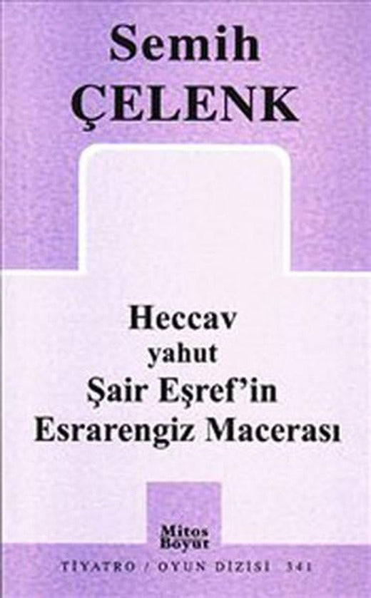 Heccav ya da Şair Eşref'in Esrarengiz Macerası | Mitos Boyut Yayınları - Tiyatro Oyun Dizisi (İnce Kapak)