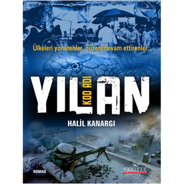 Kod Adı Yılan - Ülkeleri Yönetenler Düzeni Devam Ettirenler | Kariyer Yayınları - Roman Dizisi (İnce Kapak)