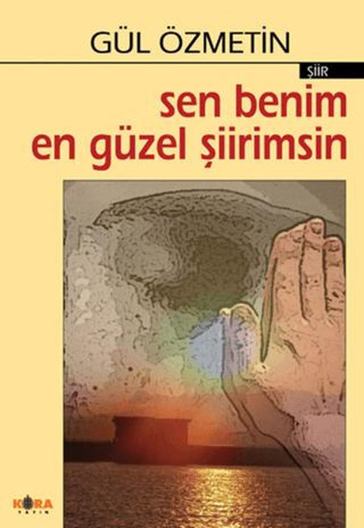 Sen Benim En Güzel Şiirimsin | Kora Yayın (Ciltsiz)