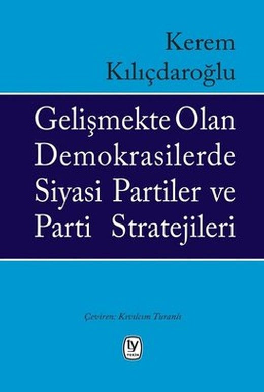 Gelişmekte Olan Demokrasilerde Siyasi Partiler ve Parti Stratejileri | Tekin Yayınevi