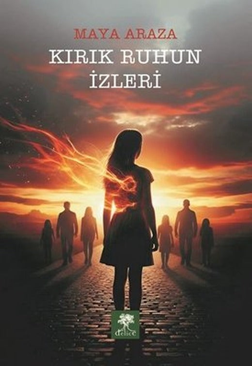 Kırık Ruhun İzleri | Delice (İnce Kapak)