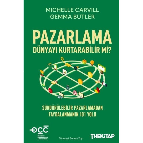 Pazarlama Dünyayı Kurtarabilir mi? Sürdürülebilir Pazarlamadan Faydalanmanın 101 Yolu | The Kitap (İnce Kapak)