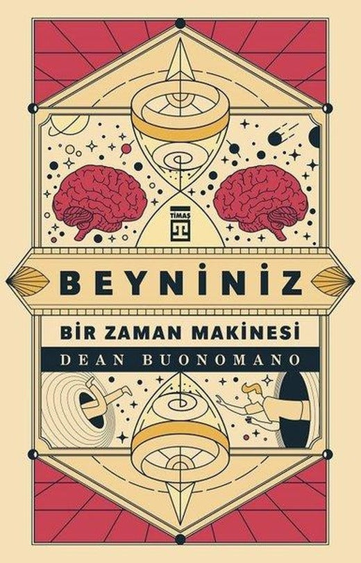 Beyniniz Bir Zaman Makinesi | Timaş Yayınları (İnce Kapak)