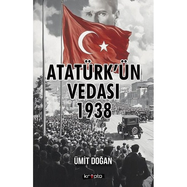 Atatürk'ün Vedası 1938 | Kripto