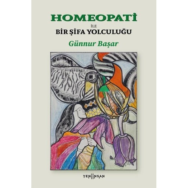 Homeopati İle Bir Şifa Yolculuğu | Yeni İnsan Yayınevi