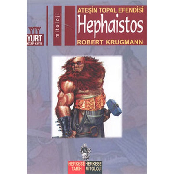 Ateşin Topal Efendisi-Hephaistos | Yurt Kitap Yayın - Herkese Tarih, Herkese Mitoloji Dizisi (İnce Kapak)