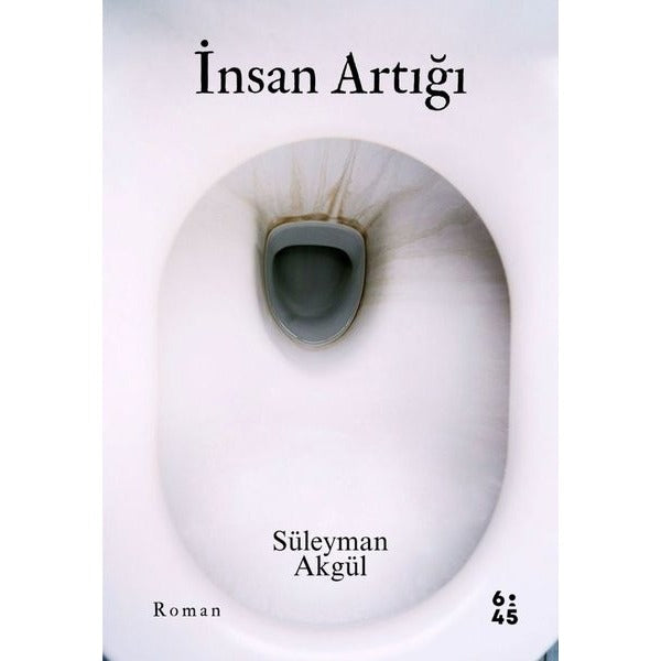 İnsan Artığı | Altıkırkbeş Basın Yayın (İnce Kapak)