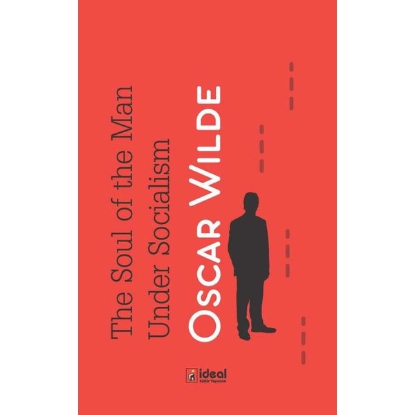 The Soul of man Under Socialism | İdeal Kültür Yayıncılık