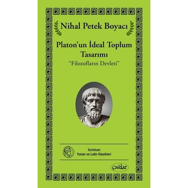 Platon'un İdeal Toplum Tasarımı - Filozofların Devleti | Çavdar Yayıncılık (İnce Kapak)
