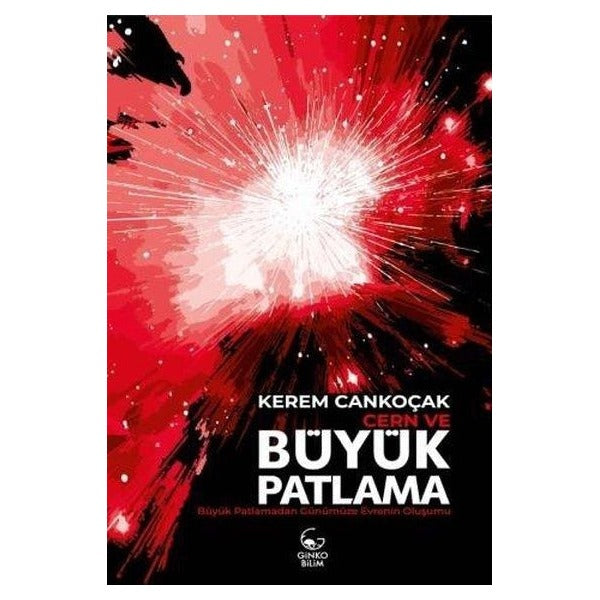 Cern ve Büyük Patlama | Ginko Bilim (İnce Kapak )