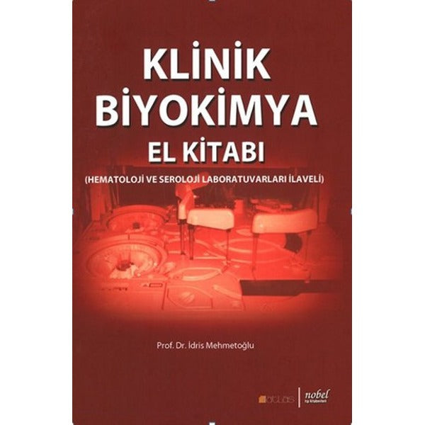 Klinik Biyokimya El Kitabı (Hematoloji ve Seroloji Laboratuvarları İlaveli) | Nobel Tıp Kitabevleri (İnce Kapak)
