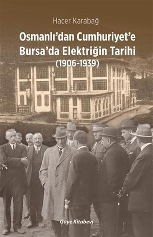 Osmanlı'dan Cumhuriyet'e Bursa'da Elektriğin Tarihi