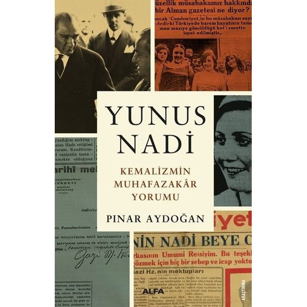Yunus Nadi - Kemalizmin Muhafazakar Yorumu | Alfa Yayınları